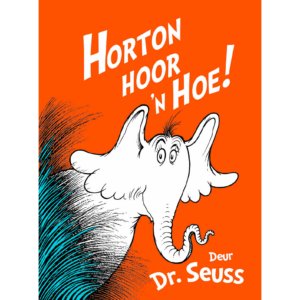 Dr. Seuss - Horton hoor 'n hoe!