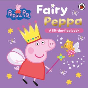 Fairy Peppa: A lift-the-flap book